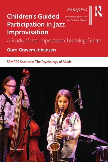 Book cover of: Children’s Guided Participation in Jazz Improvisation. By: Guro Gravem Johansen