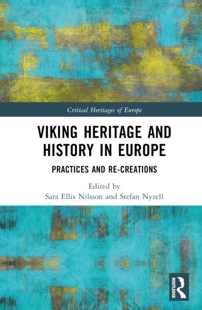Book cover of: Viking Heritage and History in Europe. By: Sara Ellis Nilsson