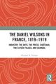 Book cover of: Daniel Wilsons in France, 1819–1919. By: Michael Palmer