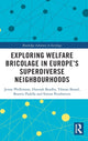 Book cover of: Exploring Welfare Bricolage in Europe’s Superdiverse Neighbourhoods. By: Jenny Phillimore