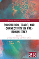 Book cover of: Production, Trade, and Connectivity in Pre-Roman Italy. By: Jeremy Armstrong