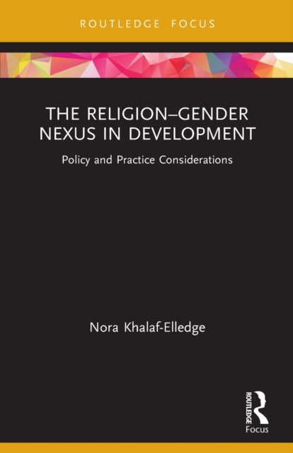 Book cover of: Religion–Gender Nexus in Development. By: Nora Khalaf-Elledge