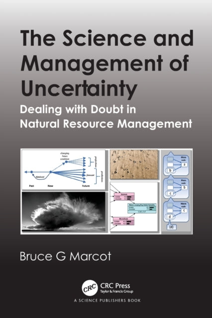 Book cover of: Science and Management of Uncertainty. By: Bruce G. Marcot