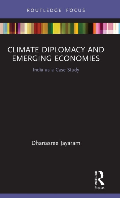 Book cover of: Climate Diplomacy and Emerging Economies. By: Dhanasree Jayaram
