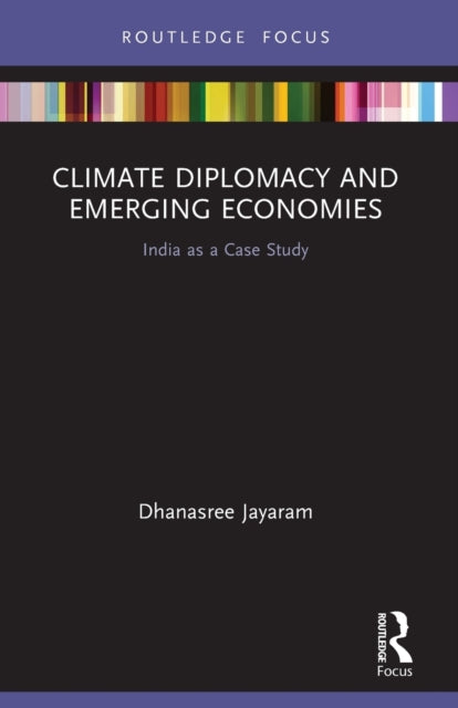 Book cover of: Climate Diplomacy and Emerging Economies. By: Dhanasree Jayaram