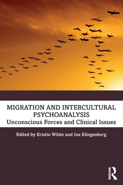 Book cover of: Migration and Intercultural Psychoanalysis. By: Kristin White