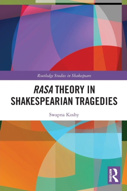 Book cover of: Rasa Theory in Shakespearian Tragedies. By: Swapna Koshy