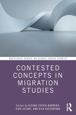 Contested Concepts in Migration Studies