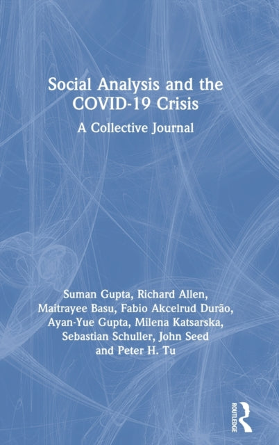 Book cover of: Social Analysis and the COVID-19 Crisis. By: Suman Gupta