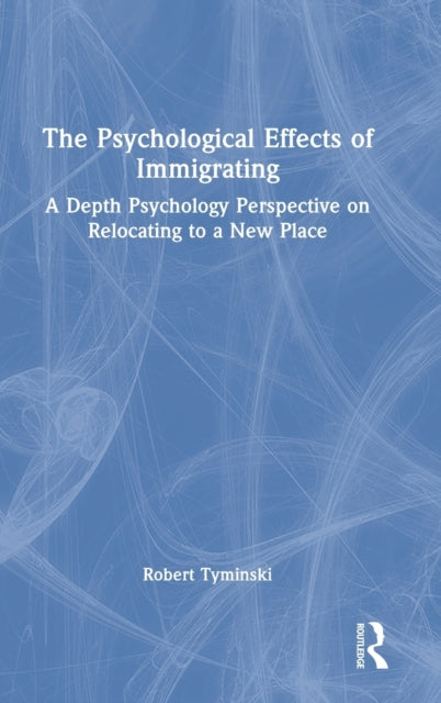 Book cover of: Psychological Effects of Immigrating. By: Robert Tyminski