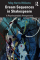 Book cover of: Dream Sequences in Shakespeare. By: Meg Harris Williams