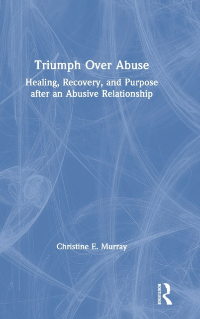 Book cover of: Triumph Over Abuse. By: Christine E. Murray