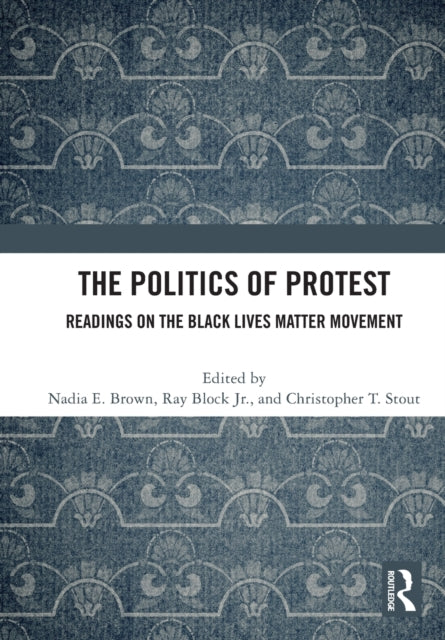 Book cover of: Politics of Protest. By: Nadia E. Brown