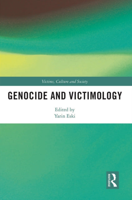 Book cover of: Genocide and Victimology. By: Yarin Eski