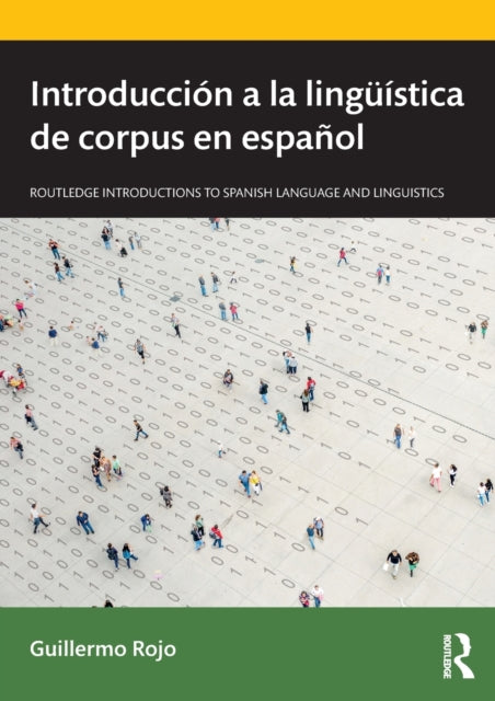 Book cover of: Introduccion a la linguistica de corpus en espanol. By: Guillermo Rojo