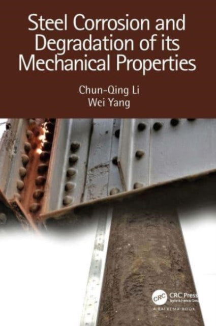 Book cover of: Steel Corrosion and Degradation of its Mechanical Properties. By: Chun-Qing Li