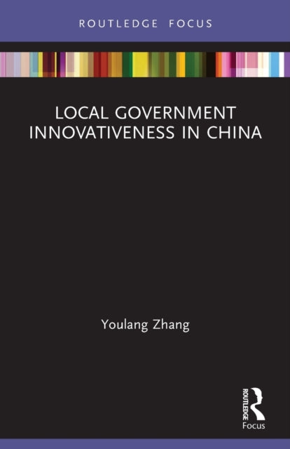 Book cover of: Local Government Innovativeness in China. By: Youlang Zhang