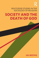 Book cover of: Society and the Death of God. By: Sal P. Restivo
