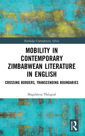 Mobility in Contemporary Zimbabwean Literature in English