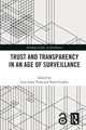 Book cover of: Trust and Transparency in an Age of Surveillance. By: Lora Anne Viola