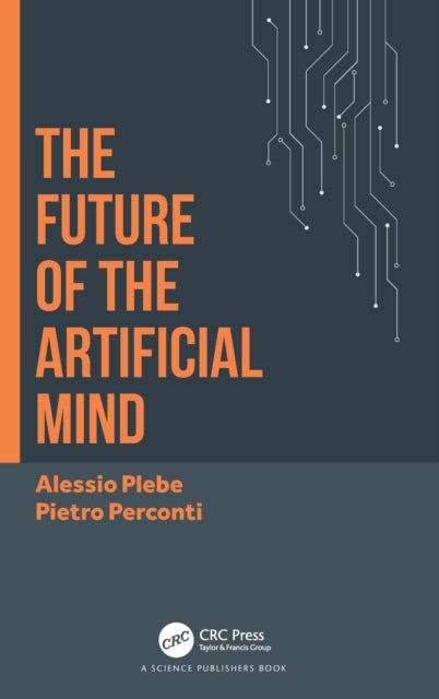 Book cover of: Future of the Artificial Mind. By: Alessio Plebe