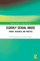 Book cover of: Elderly Sexual Abuse. By: Eric Beauregard