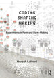 Book cover of: Coding, Shaping, Making. By: Haresh Lalvani
