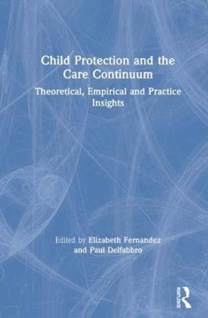Book cover of: Child Protection and the Care Continuum. By: Elizabeth Fernandez