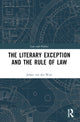 Book cover of: Literary Exception and the Rule of Law. By: Johan Willem Gous Van der Walt