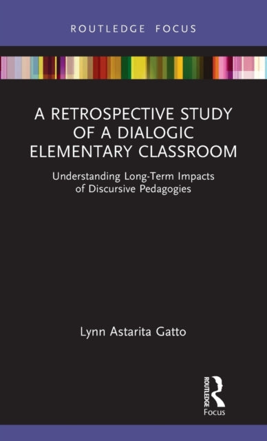 Book cover of: Retrospective Study of a Dialogic Elementary Classroom