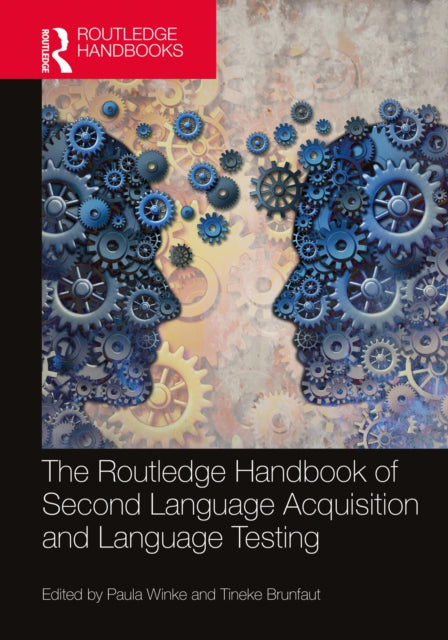 Book cover of: Routledge Handbook of Second Language Acquisition and Language Testing. By: Paula Marie Winke