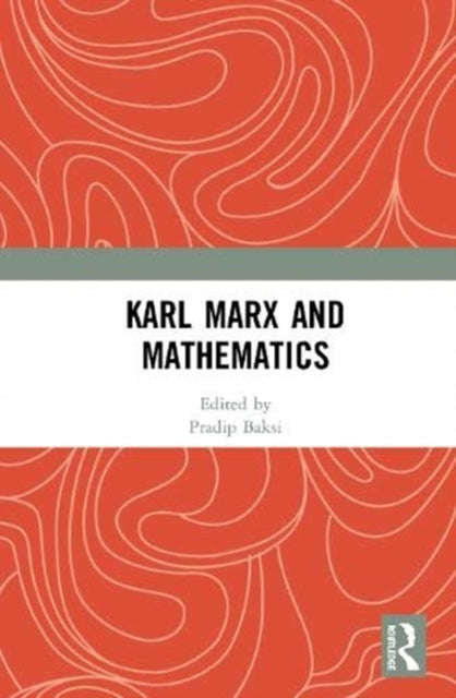 Book cover of: Karl Marx and Mathematics. By: Pradip Baksi