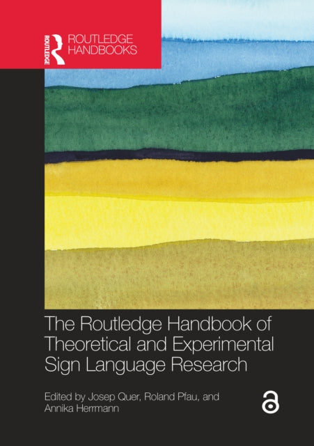 Book cover of: Routledge Handbook of Theoretical and Experimental Sign Language Research