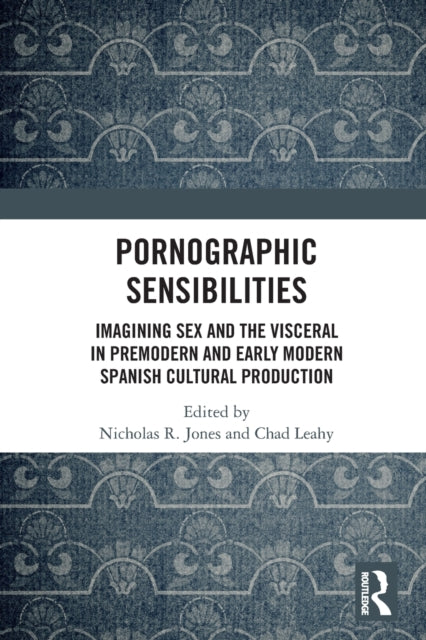 Book cover of: Pornographic Sensibilities. By: Chad Leahy