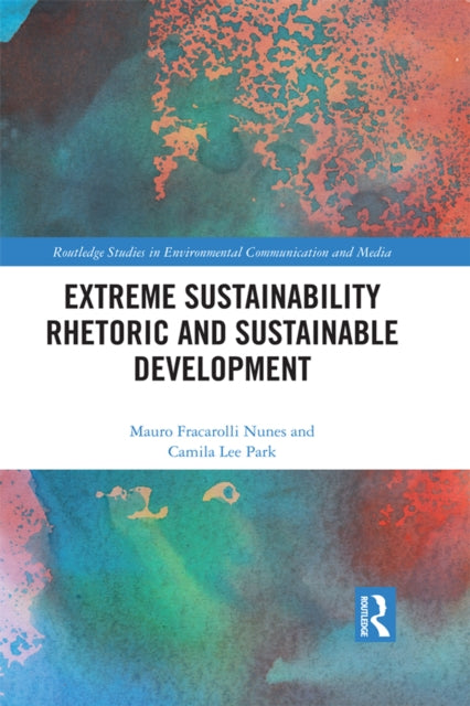 Book cover of: Extreme Sustainability Rhetoric and Sustainable Development. By: Mauro Fracarolli Nunes