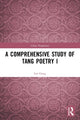 Book cover of: Comprehensive Study of Tang Poetry I. By: Geng Lin