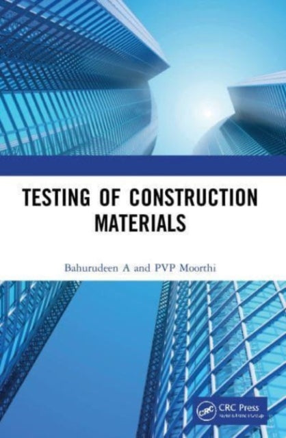 Book cover of: Testing of Construction Materials. By: Bahurudeen A
