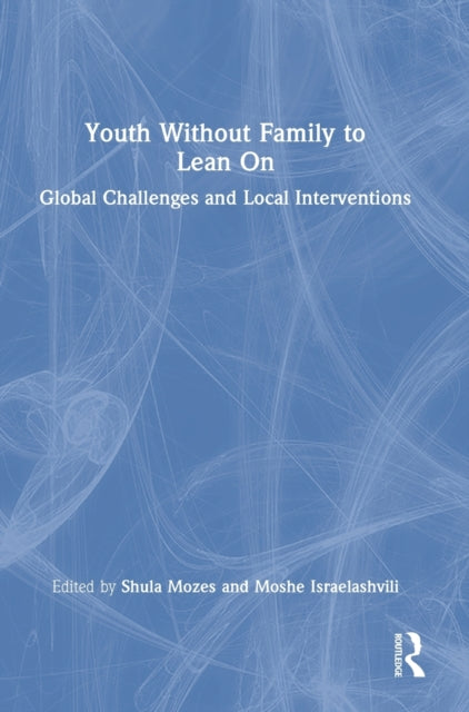 Book cover of: Youth Without Family to Lean On. By: Moshe Israelashvili