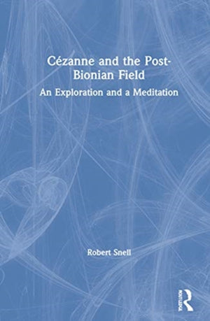 Cezanne and the Post-Bionian Field