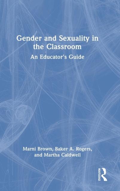 Book cover of: Gender and Sexuality in the Classroom. By: Marni Alyson Brown