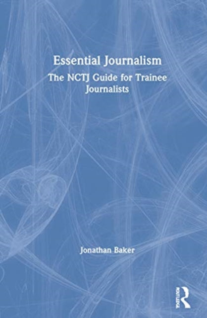 Book cover of: Essential Journalism. By: Jonathan Baker