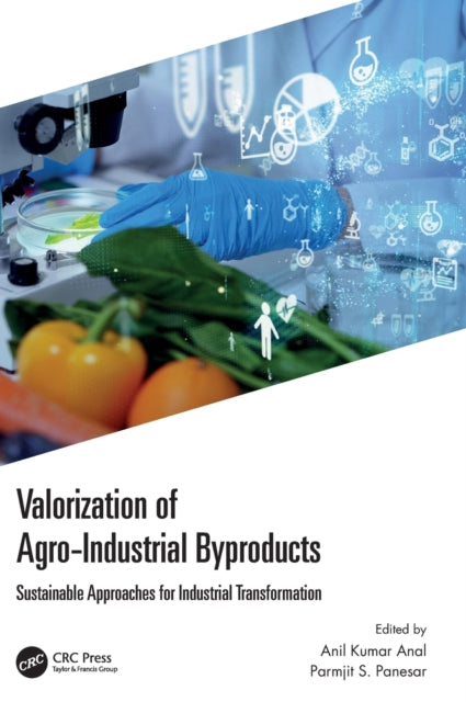 Book cover of: Valorization of Agro-Industrial Byproducts. By: Anil Anal