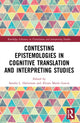 Book cover of: Contesting Epistemologies in Cognitive Translation and Interpreting Studies. By: Sandra Halverson
