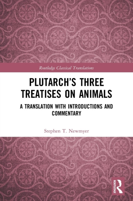 Book cover of: Plutarch’s Three Treatises on Animals. By: Stephen T. Newmyer