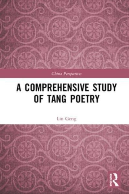 Book cover of: Comprehensive Study of Tang Poetry. By: Geng Lin