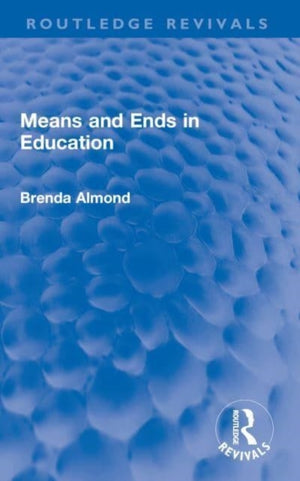 Means and Ends in Education