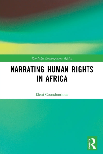 Book cover of: Narrating Human Rights in Africa. By: Eleni Coundouriotis