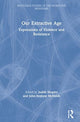 Book cover of: Our Extractive Age. By: Judith Shapiro