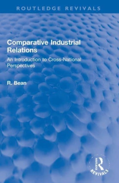 Book cover of: Comparative Industrial Relations. By: R. Bean