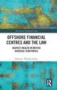 Book cover of: Offshore Financial Centres and the Law. By: Dominic Thomas-James